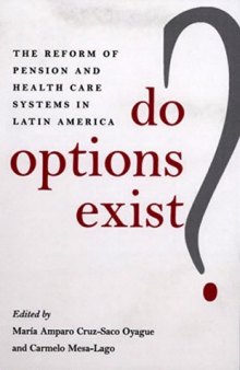 Do Options Exist?: The Reform of Pension and Health Care Systems in Latin America (Pitt Latin Amercian Studies)