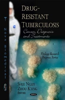 Drug-Resistant Tuberculosis: Causes, Diagnosis and Treatments (Virology Research Progress)