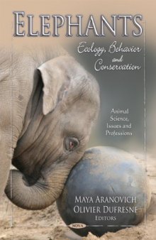 Elephants: Ecology, Behavior and Conservation