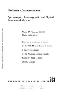 Polymer Characterization: Spectroscopic, Chromatographic, and Physical Instrumental Methods (Advances in Chemistry 203)
