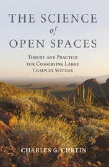 The Science of Open Spaces: Theory and Practice for Conserving Large, Complex Systems