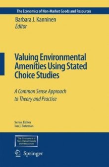 Valuing Environmental Amenities Using Stated Choice Studies (The Economics of Non-Market Goods and Resources)