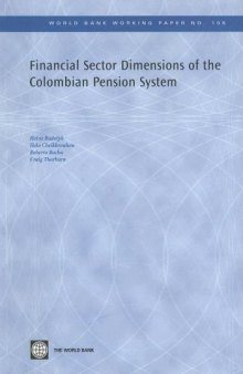 Financial Sector Dimensions of the Colombian Pension System (World Bank Working Papers)