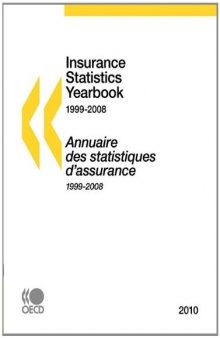 Insurance Statistics Yearbook   Annuaire des statistiques d’assurance 1999-2008
