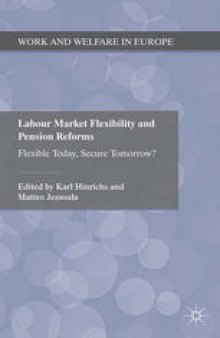 Labour Market Flexibility and Pension Reforms: Flexible Today, Secure Tomorrow?