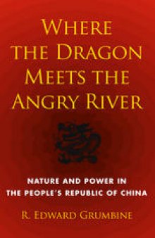 Where the Dragon Meets the Angry River: Nature and Power in the People’s Republic of China
