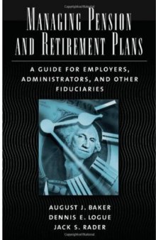 Managing Pension and Retirement Plans: A Guide for Employers, Administrators, and Other Fiduciaries