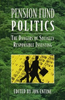 Pension Fund Politics: The Dangers of Socially Responsible Investing (Business Economics)