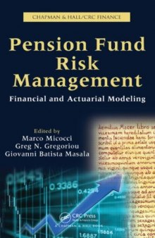 Pension Fund Risk Management: Financial and Actuarial Modeling