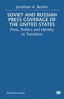 Soviet and Russian Press Coverage of the United States: Press, Politics and Identity in Transition