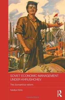 Soviet economic management under Khrushchev : the Sovnarkhoz reform