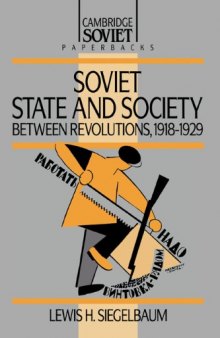 Soviet State and Society between Revolutions, 1918-1929 (Cambridge Russian Paperbacks)