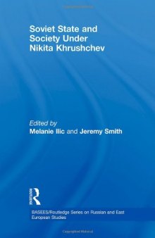 Soviet State and Society Under Nikita Khrushchev (BASEES Routledge Series on Russian and East European Studies)  