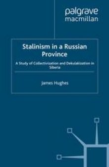 Stalinism in a Russian Province: A Study of Collectivization and Dekulakization in Siberia