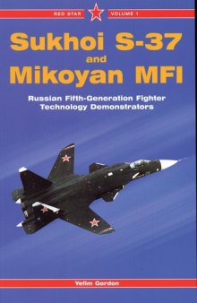 Sukhoi S-37 and Mikoyan MFI: Russian Fifth-Generation Fighter Demonstrators