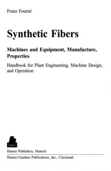 Synthetic fibers : machines and equipment, manufacture, properties : handbook for plant engineering, machine design, and operation