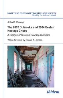 The 2002 Dubrovka and 2004 Beslan Hostage Crises: A Critique of Russian Counter-Terrorism