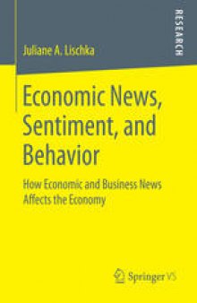 Economic News, Sentiment, and Behavior: How Economic and Business News Affects the Economy