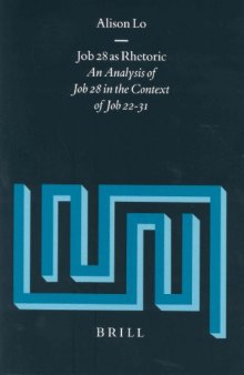 Job 28 As Rhetoric: An Analysis of Job 28 in the Context of Job 22-31 (Supplements to Vetus Testamentum)