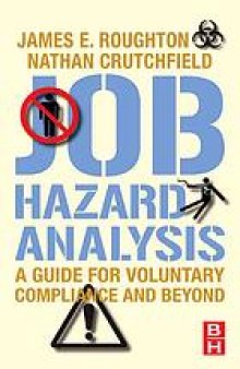 Job hazard analysis: a guide for voluntary compliance and beyond: from hazard to risk: transforming the JHA from a tool to a process