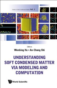 Understanding Soft Condensed Matter Via Modeling and Computation (Series in Soft Condensed Matter 3)  