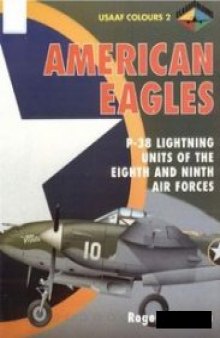 American Eagles: P-38 Lightning Units of The Eighth and Ninth Air Forces