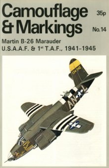 Camouflage & markings : Martin B-26 Marauder U.S.A.A.F. & 1st T.A.F., 1941-1945
