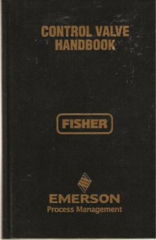 Control Valve Handbook Fourth Edition (Fisher, Emerson Process Management)