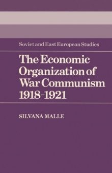 The Economic Organization of War Communism 1918-1921 (Cambridge Russian, Soviet and Post-Soviet Studies)