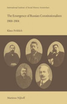 The Emergence of Russian Constitutionalism 1900–1904: The Relationship Between Social Mobilization and Political Group Formation in Pre-revolutionary Russia