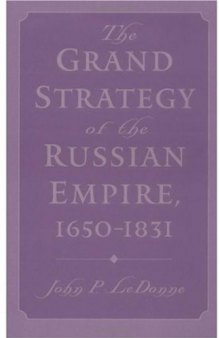 The Grand Strategy of the Russian Empire, 1650-1831