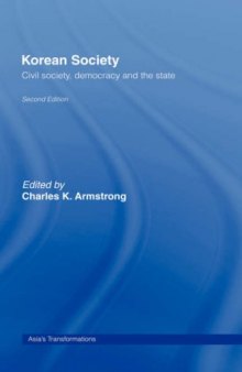 Korean Society: Civil Society, Democracy and the State, 2nd Edition (Asia's Transformations)