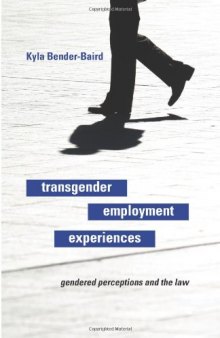Transgender Employment Experiences: Gendered Perceptions and the Law  
