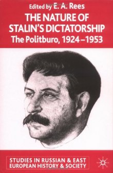 The Nature of Stalin's Dictatorship: The Politburo 1928-1953