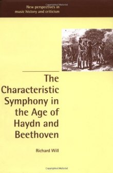 The Characteristic Symphony in the Age of Haydn and Beethoven (New Perspectives in Music History and Criticism)  