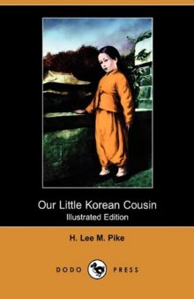 Our Little Korean Cousin (Illustrated Edition) (Dodo Press)  