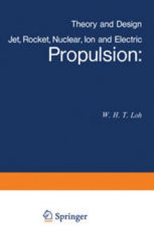 Jet, Rocket, Nuclear, Ion and Electric Propulsion: Theory and Design
