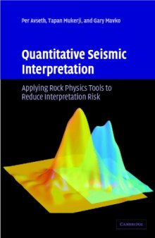 Quantitative Seismic Interpretation: Applying Rock Physics Tools to Reduce Interpretation Risk