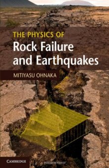 The Physics of Rock Failure and Earthquakes