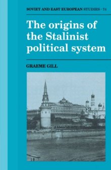The Origins of the Stalinist Political System (Cambridge Russian, Soviet and Post-Soviet Studies)