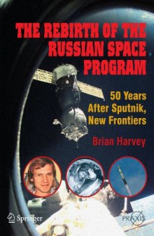 The Rebirth of the Russian Space Program: 50 Years after Sputnik, New Frontiers