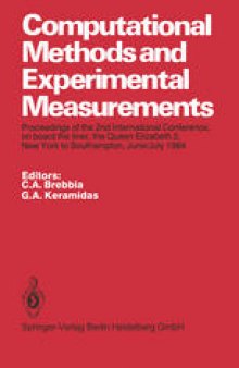 Computational Methods and Experimental Measurements: Proceedings of the 2nd International Conference, on board the liner, the Queen Elizabeth 2, New York to Southampton, June/July 1984