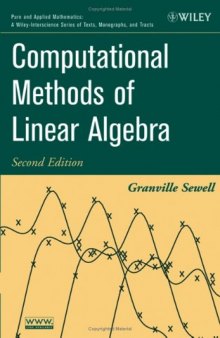 Computational Methods of Linear Algebra, Second Edition (Pure and Applied Mathematics: A Wiley-Interscience Series of Texts, Monographs and Tracts)