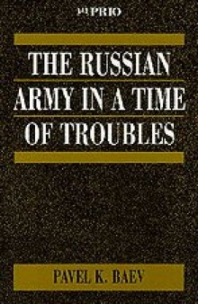 The Russian Army in a Time of Troubles (International Peace Research Institute, Oslo (PRIO))