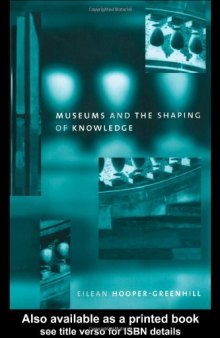 Museums and the Shaping of Knowledge (The Heritage Care Preservation Management)