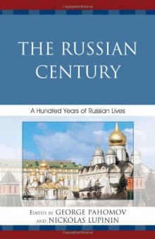 The Russian Century: A Hundred Years of Russian Lives