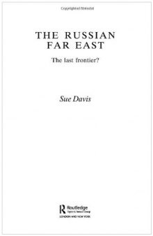 The Russian Far East: The Last Frontier (Postcommunist States and Nations)