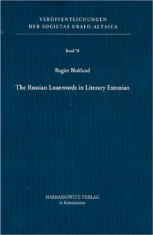 The Russian Loanwords in Literary Estonian (Veroffentlichungen Der Societas Uralo-Altaic)