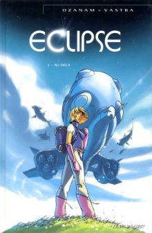 Eclipse, Tome 1 : Au-delà