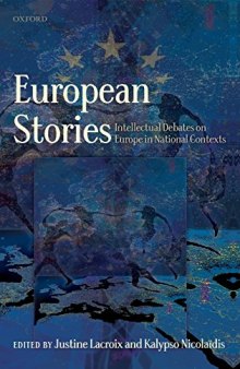 European Stories: Intellectual Debates on Europe in National Contexts